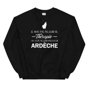 Ardèche - Je n'ai pas besoin de Thérapie - Sweatshirt